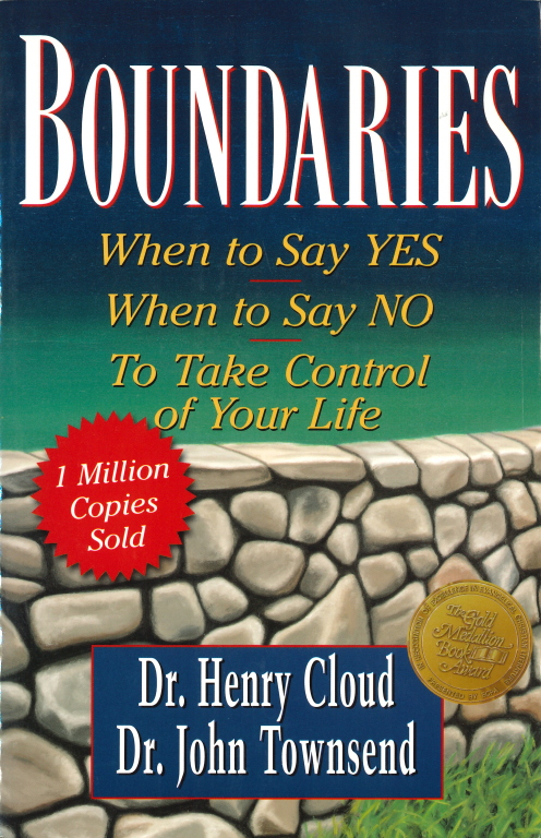 Boundaries: When to Say Yes, How to Say No to Take Control of Your Life