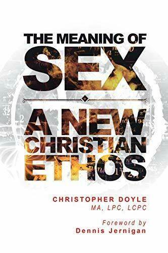 The Meaning of Sex - A New Christian Ethos