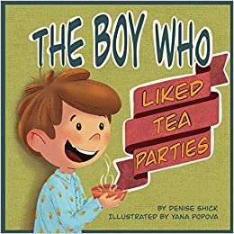 The Boy Who Liked Tea Parties